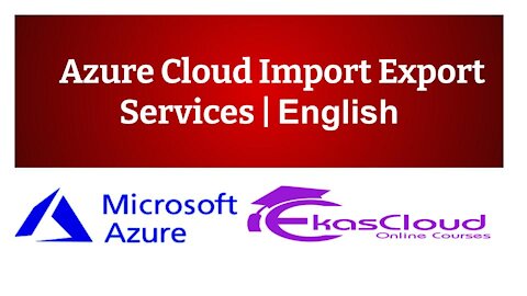 #Azure Cloud Import Export Services | Ekascloud | English