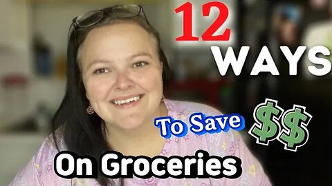 Save Money At The Grocery Store With These 12 Tips