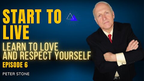 EP6 Learn to Love and Respect Yourself