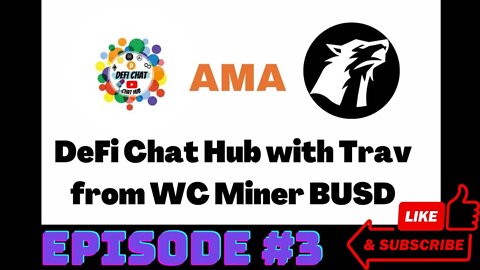 DeFi Chat Hub Podcast Series | AMA Guest Trav From WC Miner BUSD