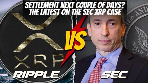 Ripple XRP Settlement | SEC XRP Latest News | What Happens If SEC XRP Settle? | Will XRP Settle?