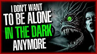 I Don't Want To Be Alone in the Dark Anymore - Creepypasta | Scary Stories from The Internet