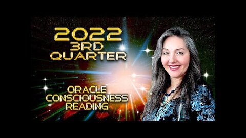 3rd Quarter 2022 Oracle Consciousness Reading By Lightstar