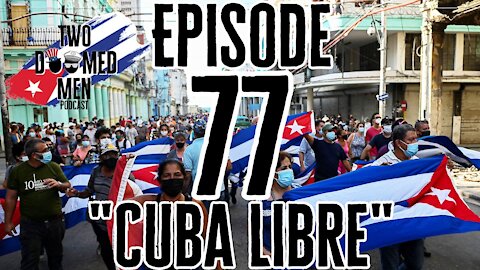 Episode 77 "Cuba Libre"