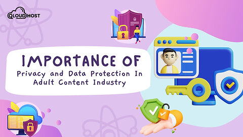 Importance of Privacy and Data Protection In Adult Hosting Industry