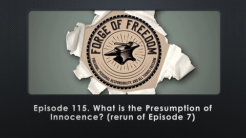 Episode 115. What is The Presumption of Innocence? (rerun of Episode 7)