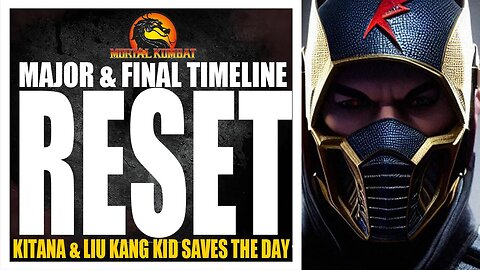 Mortal Kombat 12 Exclusive: FINAL TIMELINE RESET, NEW KOMBAT KID, DIFFERENT UNIVERSES + MORE!