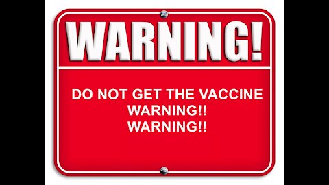 WARNING!!-DO NOT GET THE VACCINE-WARNING!!