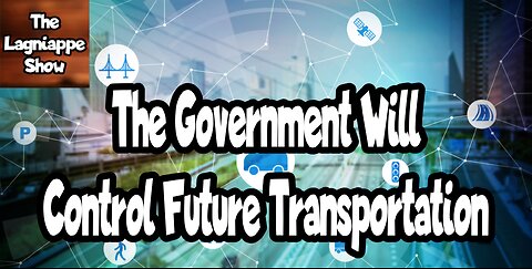 The Government Will Control Future Transportation