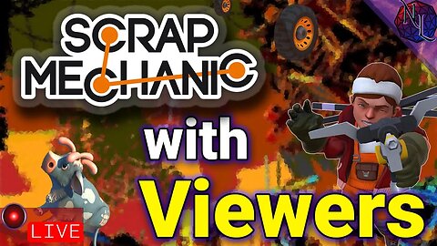 🔴Join Me Live in Scrap Mechanic | Community Livestreams