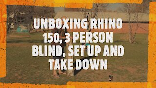 UNBOXING RHINO 150 3 PERSON BLIND, SET UP AND TAKE DOWN