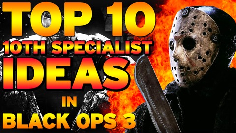 Top 10 "10th Specialist Ideas" for Black Ops 3