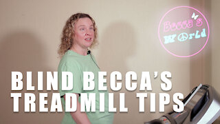 Blind Becca's Treadmill Tips