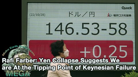 Rafi Farber: Yen Collapse Suggests We are At the Tipping Point of Keynesian Failure