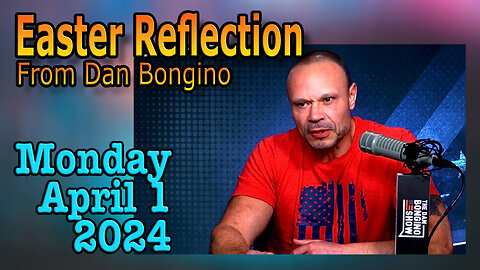 Dan Bongino Reflections On Easter 2024