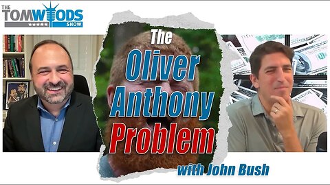 Ep. 2396 The Oliver Anthony Problem