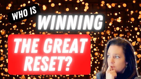 The Great Reset: Who is Winning?