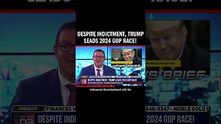 Despite Indictment, Trump Leads 2024 GOP Race!