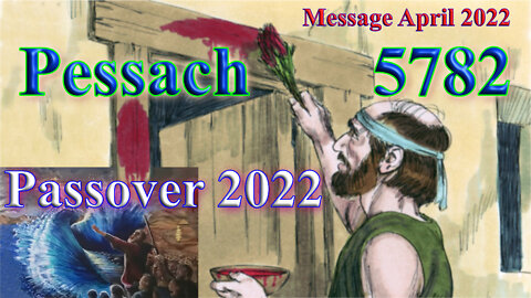 Passover 2022/ Pessach 5782 (Message April)