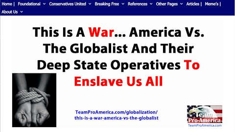 This Is A War - America Vs The Globalist & Their Deep State Operatives To Enslave Us All