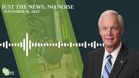 Sen. Johnson on Just the News, No Noise 11.13.23