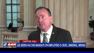 Sen. Lee: Biden vaccine mandate on employers is cruel, immoral, wrong