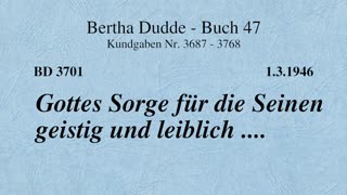 BD 3701 - GOTTES SORGE FÜR DIE SEINEN GEISTIG UND LEIBLICH ....