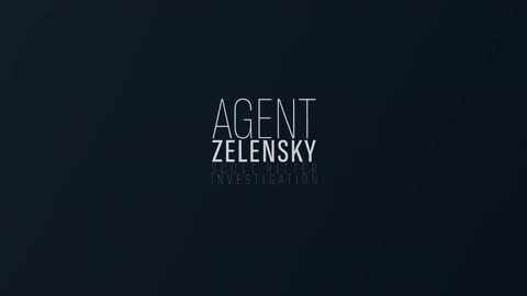 Agent Zelensky (Part 1)