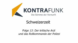 Schweizerzeit - Folge 13: Der kritische Arzt und das Rollkommando der Polizei