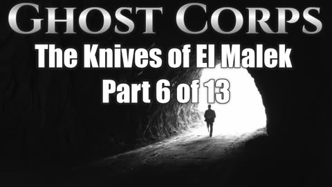 xx-xx-xx Ghost Corps The Knives of El Malek Part06