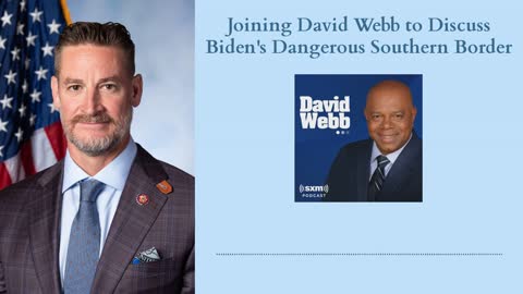 Joining David Webb to Discuss Biden's Dangerous Southern Border