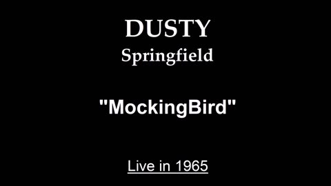 Dusty Springfield - Mockingbird (Live in 1965)