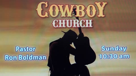 5/12/2024 Branson's Cowboy Church. Pastor Ron Boldman officiating.