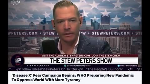 Stew Peters on Disease X Fear Mongering ..