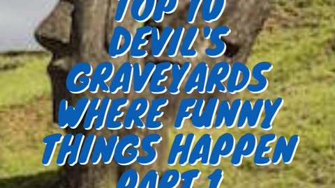Top 10 Devil's Graveyards Where Funny Things Happen Part 1