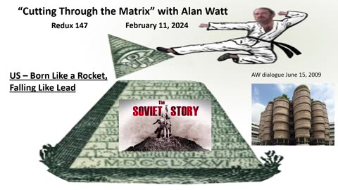 Alan Watt - Redux 147 - "US -- Born Like a Rocket, Falling Like Lead" - Feb. 11, 2024