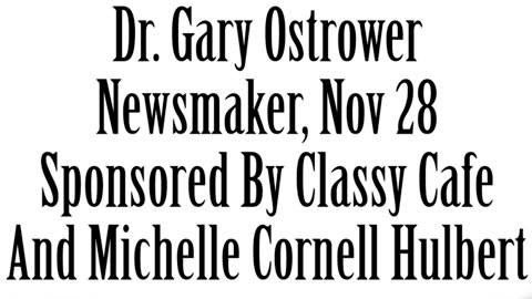 Wlea Newsmaker, November 28, 2023, Dr Gary Ostrower
