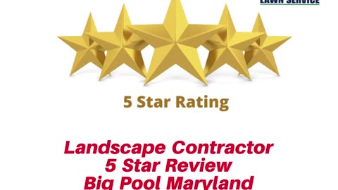Landscape Contractor Big Pool Maryland 5 Star Video Review