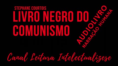 Livro Negro do Comunismo - Stephane Courtois 7- FINAL- Audiobook.
