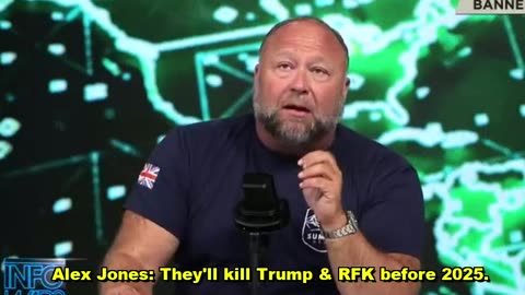 Alex Jones: They'll kill Trump, RFK & AJ before 2025