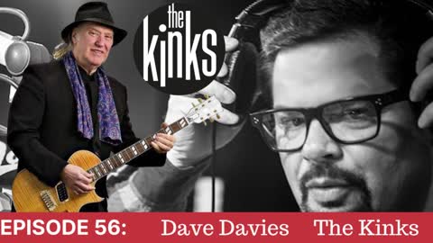 Episode 56 - Dave Davies of The Kinks