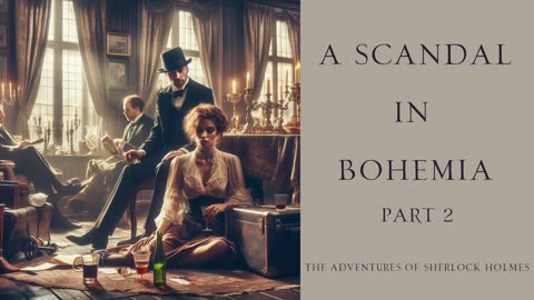 A Scandal in Bohemia - Part 2