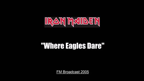 Iron Maiden - Where Eagles Dare (Live in Gothenburg, Sweden 2005) FM Broadcast