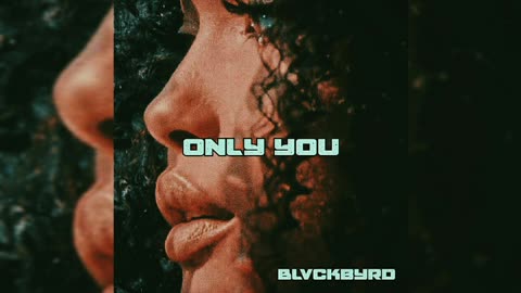 Blvckbyrd - Only You