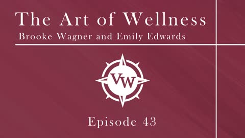 Episode 43 - The Art of Wellness with Emily Edwards and Brooke Wagner on Farmbox Delivery Service
