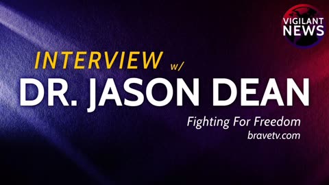INTERVIEW: Dr. Jason Dean Fighting for Freedom - Sun 3:00 ET PM -