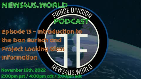 FRINGE DIVISION PODCAST EP 13 - Intro to the Dan Burisch & Project Looking Glass Information