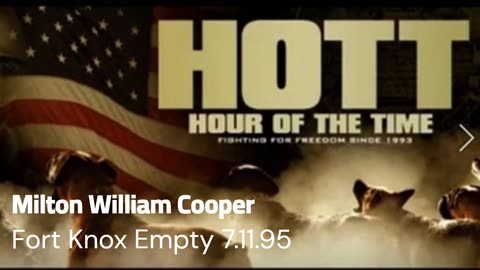 William Cooper - HOTT - Fort Knox Empty 7.11.1995