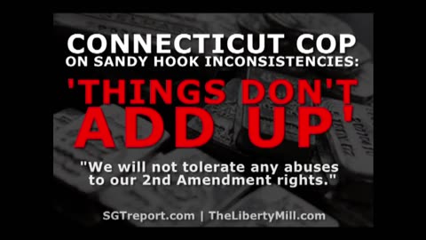 'CT. COP on Sandy Hook Inconsistencies: "THINGS DON'T ADD UP"' - 2012