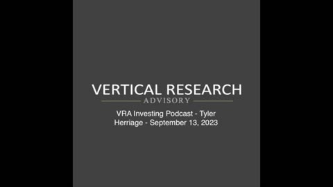 VRA Investing Podcast - Tyler Herriage - September 12, 2023